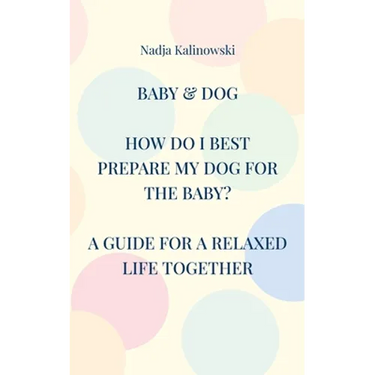 Baby & Dog: How Do I Best Prepare My Dog for the Baby?