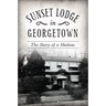 Sunset Lodge in Georgetown: The Story of a Madam