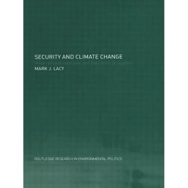Security and Climate Change: International Relations and the Limits of Realism