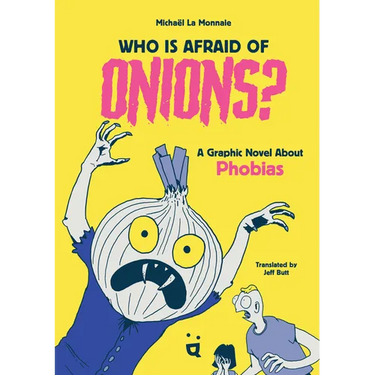 Who Is Afraid of Onions?: A Graphic Novel about Phobias