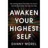 Awaken Your Highest Self: The Limiting Beliefs That Keep You Stuck--And the Heart Work That Sets You Free
