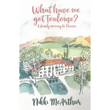 What have we got Toulouse: A family moving to France