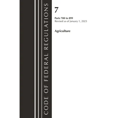 Code of Federal Regulations, Title 07 Agriculture 700-899, Revised as of January 1, 2024