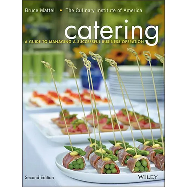 Catering: A Guide to Managing a Successful Business Operation