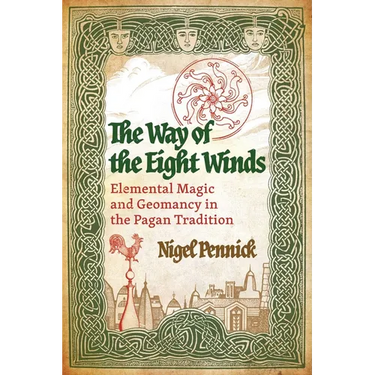 The Way of the Eight Winds: Elemental Magic and Geomancy in the Pagan Tradition