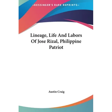 Lineage, Life And Labors Of Jose Rizal, Philippine Patriot