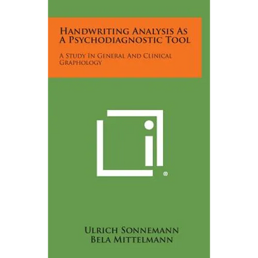 Handwriting Analysis as a Psychodiagnostic Tool: A Study in General and Clinical Graphology