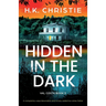 Hidden in the Dark: A completely unputdownable and totally addictive crime thriller