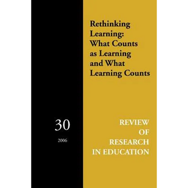 Rethinking Learning: What Counts as Learning and What Learning Counts
