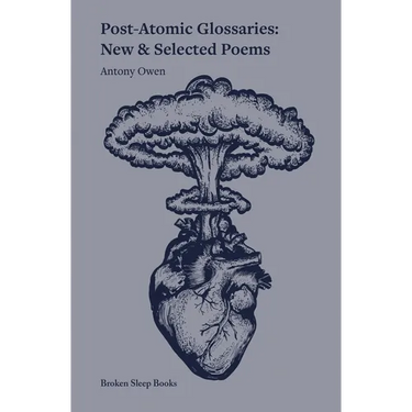 Post-Atomic Glossaries: New & Selected Poems