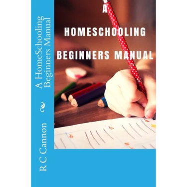 A HomeSchooling Beginners Manual