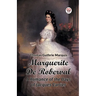Marguerite De Roberval A Romance of the Days of Jacques Cartier