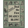 Deal the First Deadly Blow