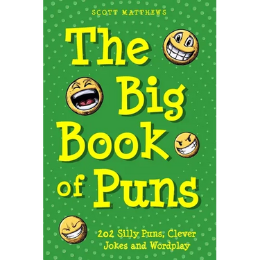 The Big Book of Puns - 202 Silly Puns, Clever Jokes and Wordplay