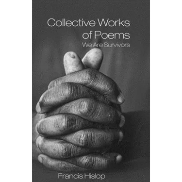 Collective Works of Poems: We Are Survivors