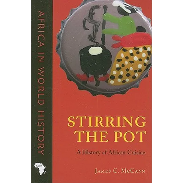 Stirring the Pot: A History of African Cuisine