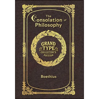 Large Print - The Consolation of Philosophy - Grand Type Collector's Edition - Matte Hardcover with Dust Jacket