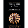 The Big Book of Baking & Viennoiserie