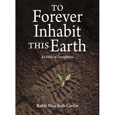 To Forever Inhabit This Earth: An Ethic of Enoughness