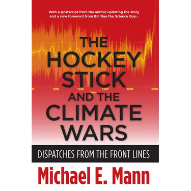 The Hockey Stick and the Climate Wars: Dispatches from the Front Lines