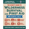 The Scout's Guide to Wilderness Survival and First Aid: 400 Essential Skills--Signal for Help, Build a Shelter, Emergency Response, Treat Wounds, Stay