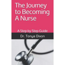 The Journey to Becoming A Nurse: A Step by Step Guide