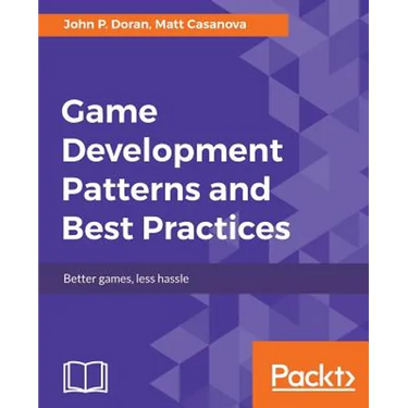 Game Development Patterns and Best Practices