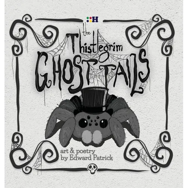 The Thistlegrim Ghost Tails: Spooky Rhyming Tales of Ghosts and Hauntings