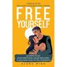 FREE YOURSELF! A Complex PTSD Recovery Workbook for Women: 10 steps to go from emotional abuse recovery to building healthy relationships