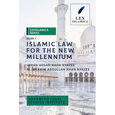 LexIslamica Series - Book 1 - Islamic Law for the New Millennium