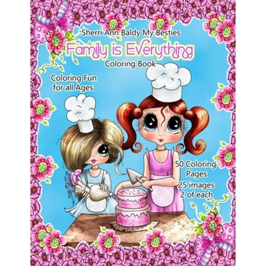 Sherri Ann Baldy My Besties Family is Everything Coloring Book