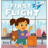 My First Flight: A Comforting First-Flight Story for Toddlers and Preschoolers Girls