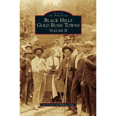 Black Hills Gold Rush Towns: Volume II