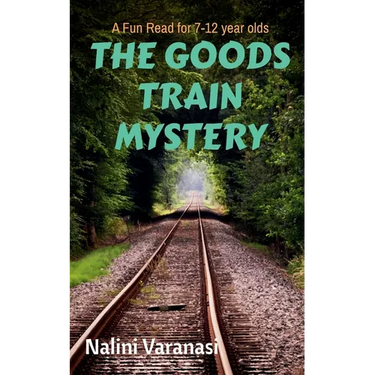 The Goods Train Mystery: A Fun Read for 7-12 year olds