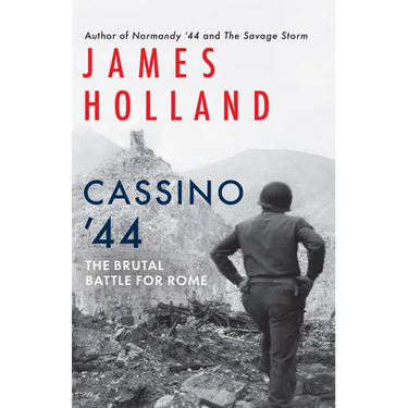 Cassino '44: The Brutal Battle for Rome
