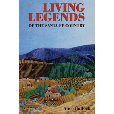 Living Legends of the Santa Fe Country
