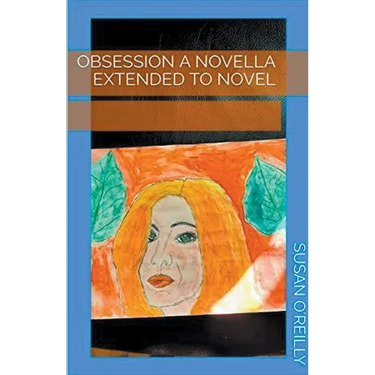 Obsession a Novella Extended to Novel