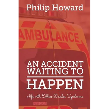 An Accident Waiting to Happen: a life with Ehlers Danlos syndrome