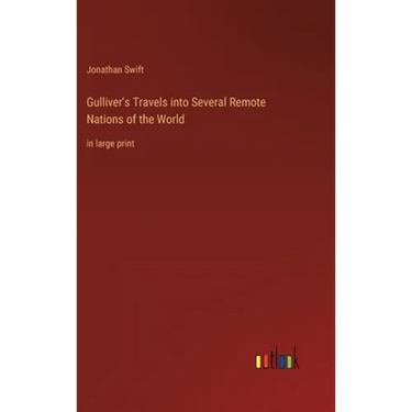 Gulliver's Travels into Several Remote Nations of the World: in large print