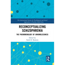 Reconceptualizing Schizophrenia: The Phenomenology of Urhomelessness