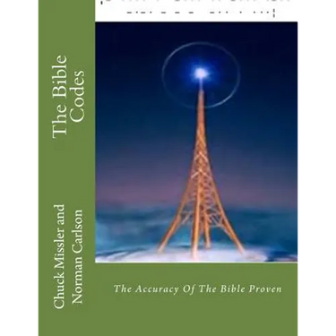 The Bible Codes: The Accuracy Of The Bible Proven