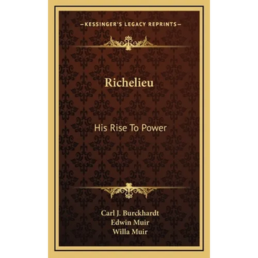 Richelieu: His Rise To Power