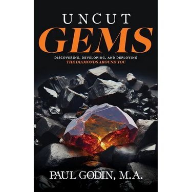 Uncut Gems: Discovering, Developing, and Deploying the Diamonds Around You