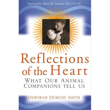Reflections of the Heart: What Our Animal Companions Tell Us