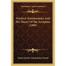 Practical Aerodynamics And The Theory Of The Aeroplane (1909)