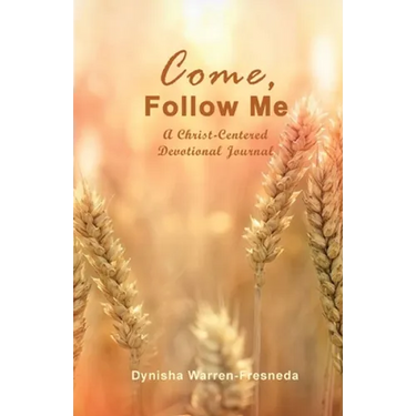 Come, Follow Me (A Christ-Centered Devotional Journal)