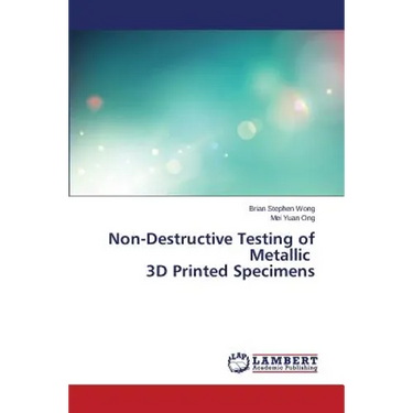 Non-Destructive Testing of Metallic 3D Printed Specimens