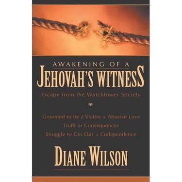 Awakening of a Jehovah's Witness: Escape from the Watchtower Society