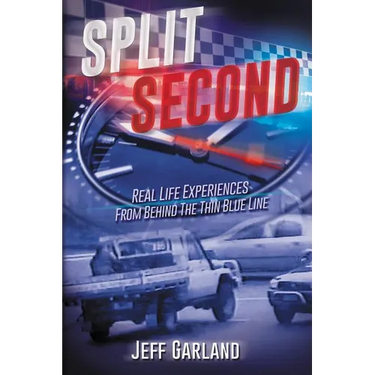 Split Second: Real Life Experiences From Behind The Thin Blue Line