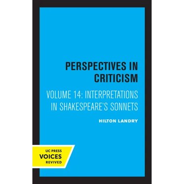 Interpretations in Shakespeare's Sonnets: Perspectives in Criticism Volume 14